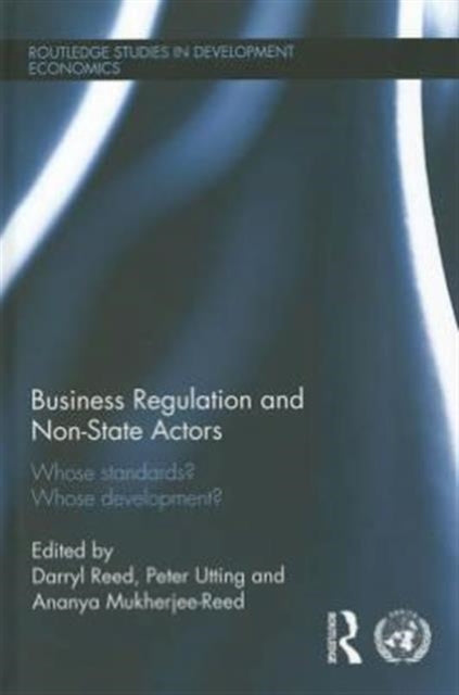 Book cover of: Business Regulation and Non-State Actors. By: Peter Utting