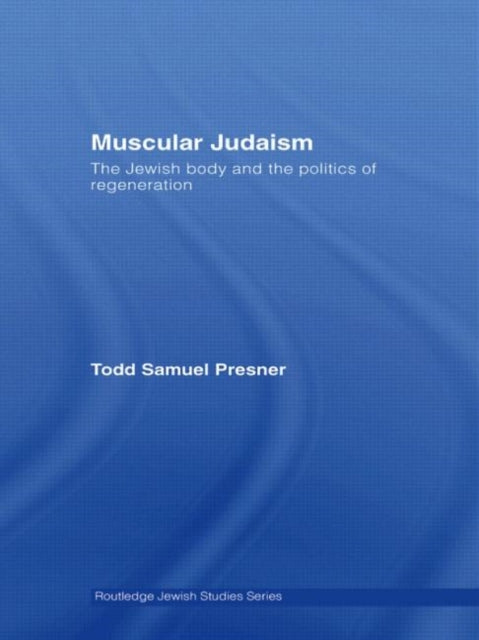 Book cover of: Muscular Judaism. By: Todd Samuel Presner