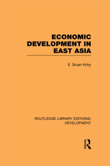 Book cover of: Economic Development in East Asia. By: E. Stuart Kirby
