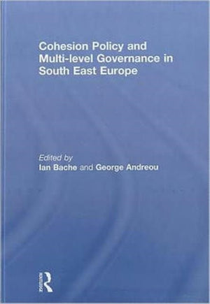 Cohesion Policy and Multi-level Governance in South East Europe