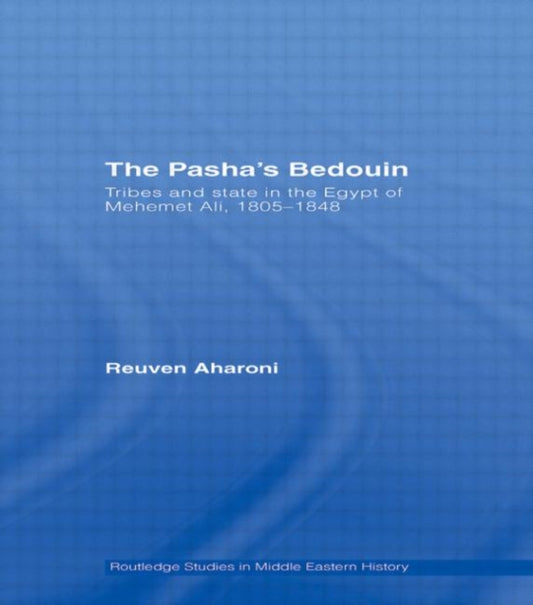 Book cover of: Pasha's Bedouin. By: Reuven Aharoni