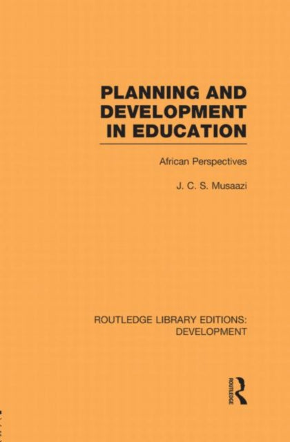 Book cover of: Planning and Development in Education. By: J. C. S. Musaazi