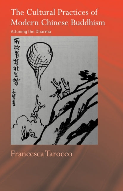 Book cover of: Cultural Practices of Modern Chinese Buddhism. By: Francesca Tarocco