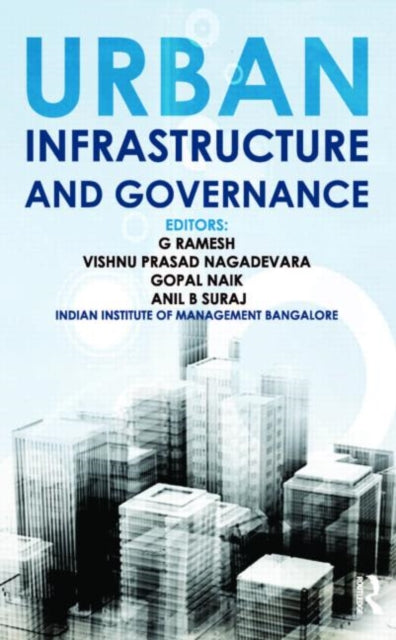 Book cover of: Urban Infrastructure and Governance. By: International Conference on Public Policy and Management (3rd 2008 Bangalore, India)