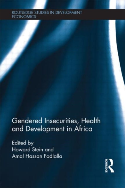 Book cover of: Gendered Insecurities, Health and Development in Africa. By: Howard Stein