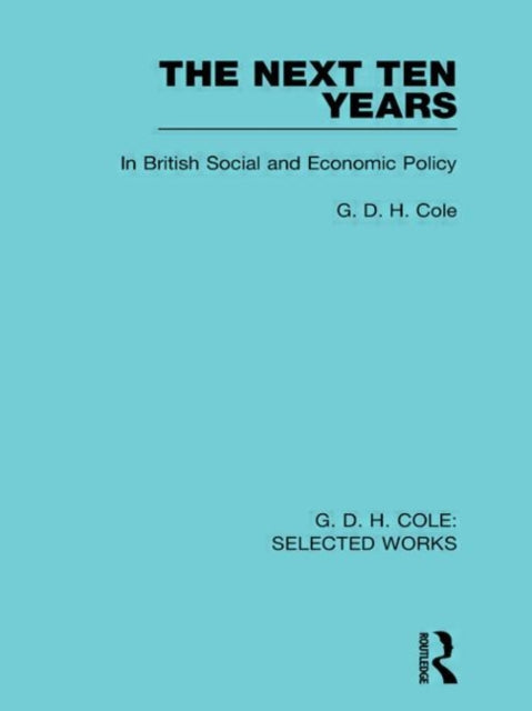 Book cover of: Next Ten Years. By: G. D. H. (George Douglas Howard) Cole
