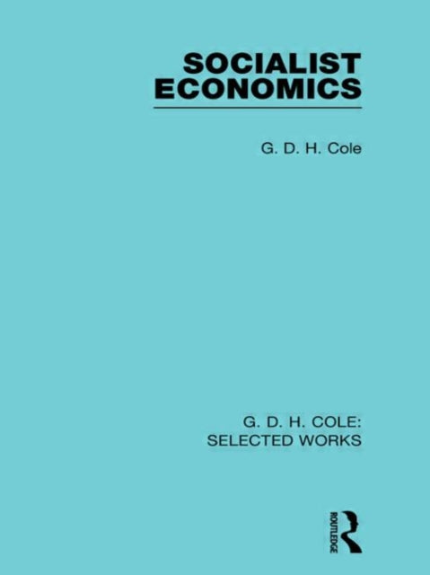 Book cover of: Socialist Economics. By: G. D. H. (George Douglas Howard) Cole