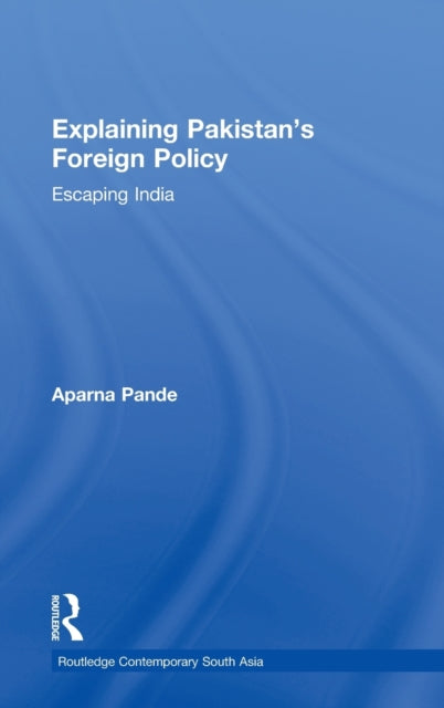 Book cover of: Explaining Pakistan's Foreign Policy