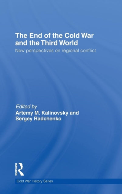 Book cover of: End of the Cold War and The Third World. By: Artemy M. Kalinovsky