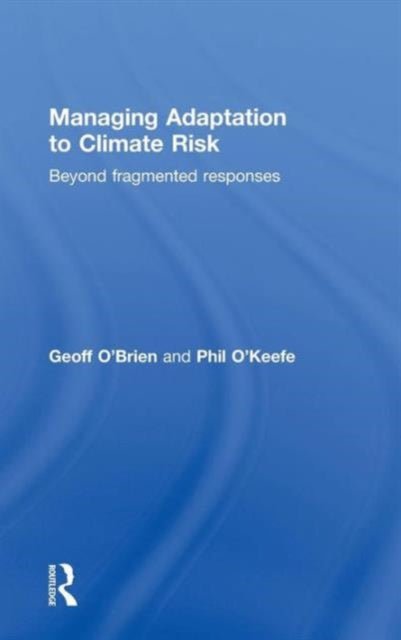 Book cover of: Managing Adaptation to Climate Risk. By: Geoff O'Brien