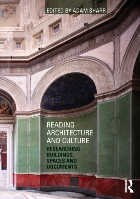 Book cover of: Reading Architecture and Culture. By: Adam Sharr