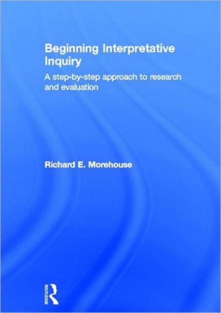 Book cover of: Beginning Interpretative Inquiry. By: Richard Morehouse