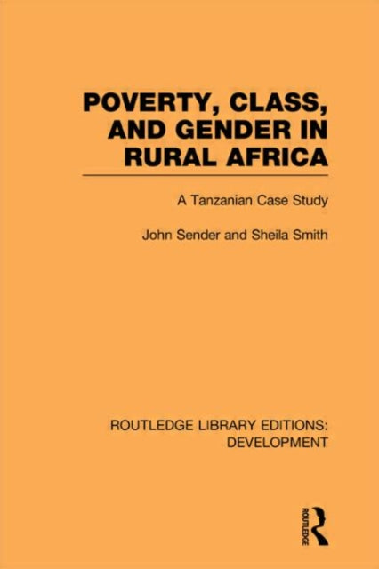 Book cover of: Poverty, Class and Gender in Rural Africa. By: John Sender
