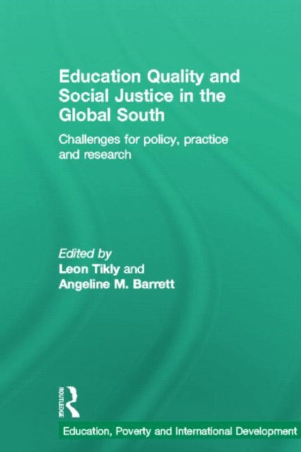 Book cover of: Education Quality and Social Justice in the Global South. By: Leon Tikly
