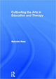 Book cover of: Cultivating the Arts in Education and Therapy. By: Ross, Malcolm