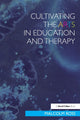 Book cover of: Cultivating the Arts in Education and Therapy. By: Ross, Malcolm