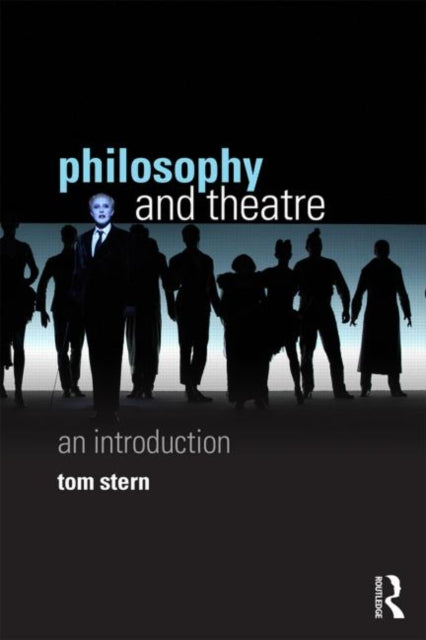 Book cover of: Philosophy and Theatre. By: Tom Stern