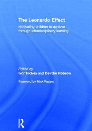 Leonardo Effect: Motivating Children To Achieve Through Interdisciplinary Learning