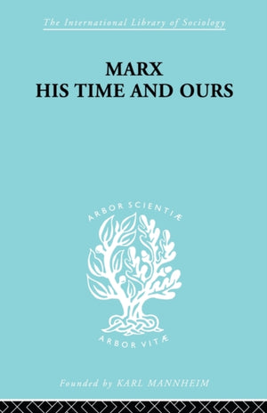 Marx His Times and Ours