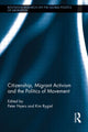 Book cover of: Citizenship, Migrant Activism and the Politics of Movement. By: Peter Nyers