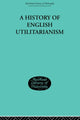 Book cover of: History of English Utilitarianism. By: Ernest Albee