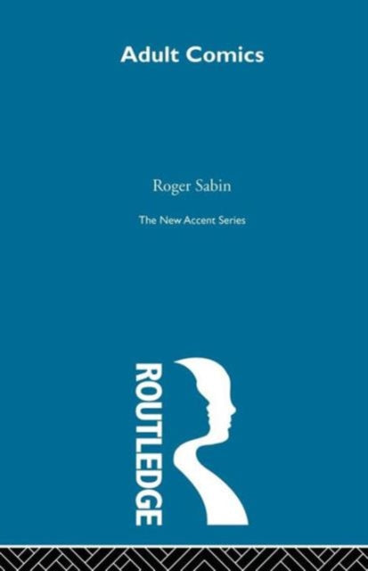 Book cover of: Adult Comics. By: Roger Sabin