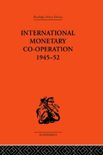 Book cover of: International Monetary Co-operation 1945-52. By: Brian Tew