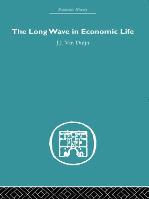 Book cover of: Long Wave in Economic Life. By: J. J. Van Duijn