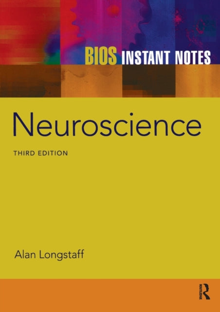 Book cover of: BIOS Instant Notes in Neuroscience. By: Alan Longstaff