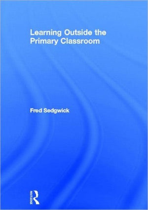 Learning Outside the Primary Classroom