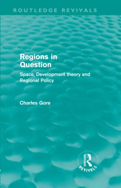 Book cover of: Regions in Question (Routledge Revivals). By: Charles Gore