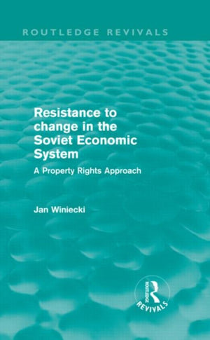 Resistance to Change in the Soviet Economic System (Routledge Revivals)