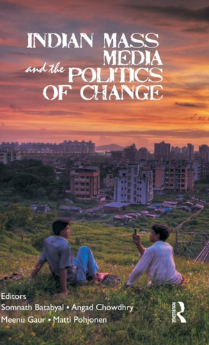 Indian Mass Media and the Politics of Change
