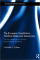 Book cover of: European Constitution, Welfare States and Democracy. By: Christoffer C. Eriksen