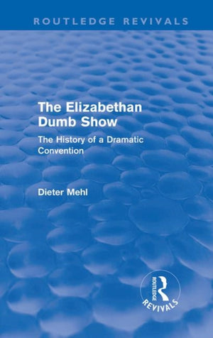 Elizabethan Dumb Show (Routledge Revivals)