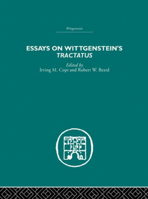 Book cover of: Essays on Wittgenstein's Tractatus. By: Irving M. Copi