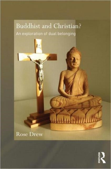 Book cover of: Buddhist and Christian?. By: Rose Drew