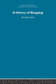 Book cover of: History of Shopping. By: Dorothy Davis