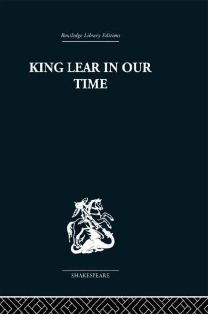 Book cover of: King Lear in our Time. By: Maynard Mack