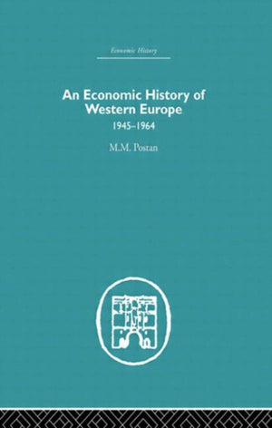 An Economic History of Western Europe 1945-1964
