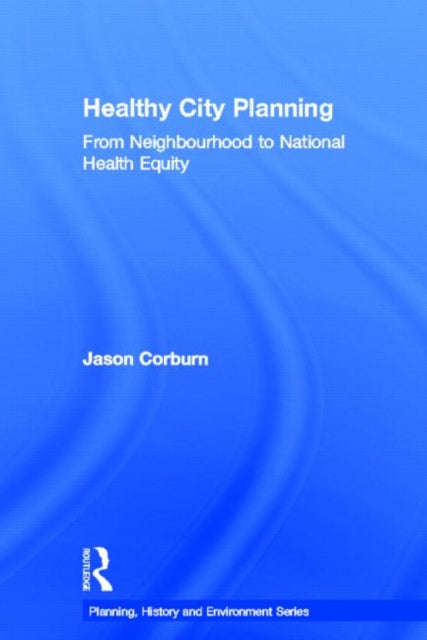 Book cover of: Healthy City Planning. By: Jason Corburn