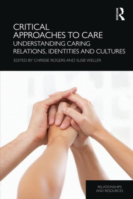 Book cover of: Critical Approaches to Care. By: Chrissie Rogers