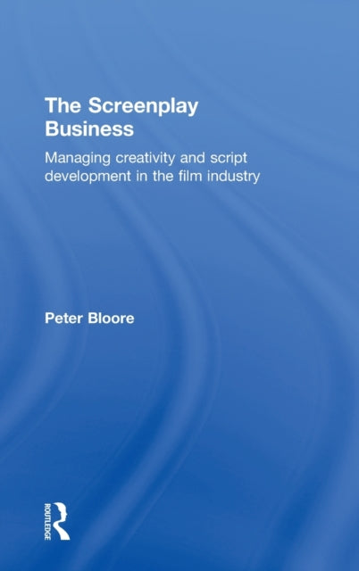 Book cover of: Screenplay Business. By: Peter Bloore