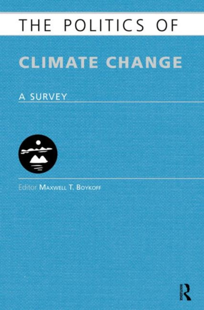 Book cover of: Politics of Climate Change. By: Maxwell T. Boykoff