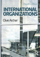 Book cover of: International Organizations. By: Clive Archer
