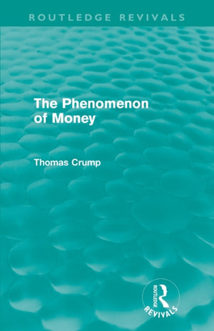 The Phenomenon of Money (Routledge Revivals)