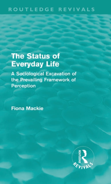 Book cover of: Status of Everyday Life (Routledge Revivals). By: Fiona Mackie