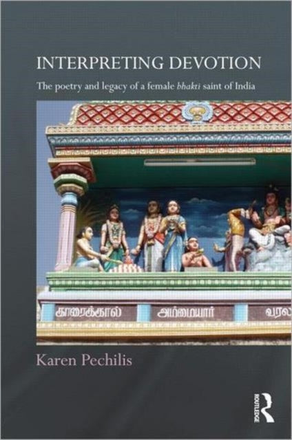 Book cover of: Interpreting Devotion. By: Karen Pechilis