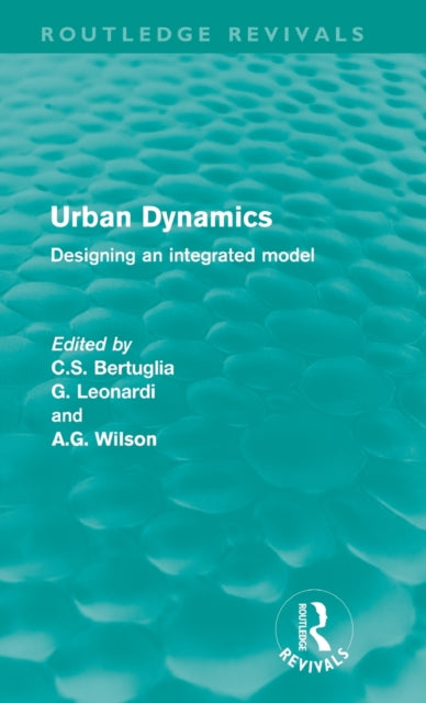 Book cover of: Urban Dynamics (Routledge Revivals). By: C.S. Bertuglia