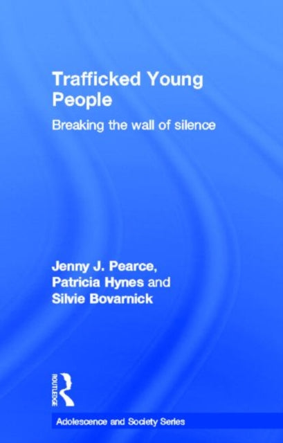 Book cover of: Trafficked Young People. By: Jenny J. Pearce